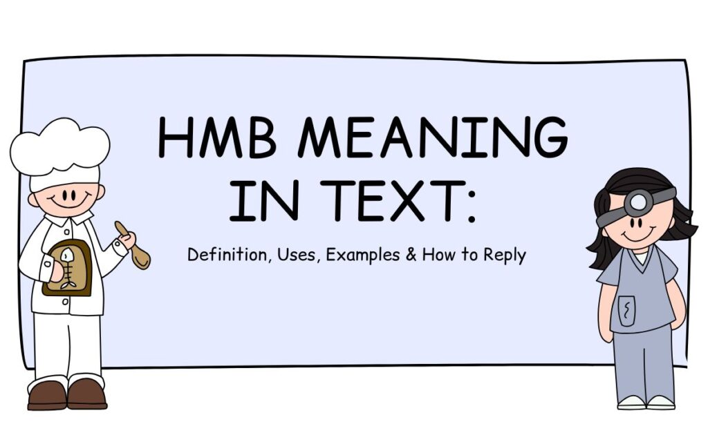 hmb-meaning-in-text-definition-uses-examples-and-how-to-reply