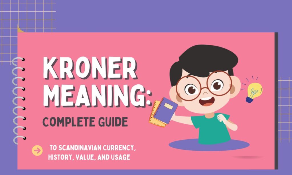 kroner-meaning-complete-guide-to-scandinavian-currency-history-value-and-usage